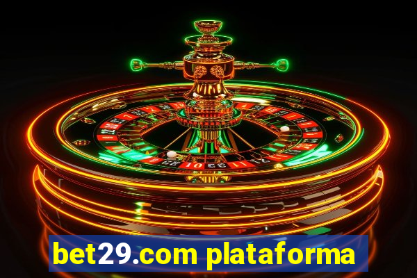 bet29.com plataforma